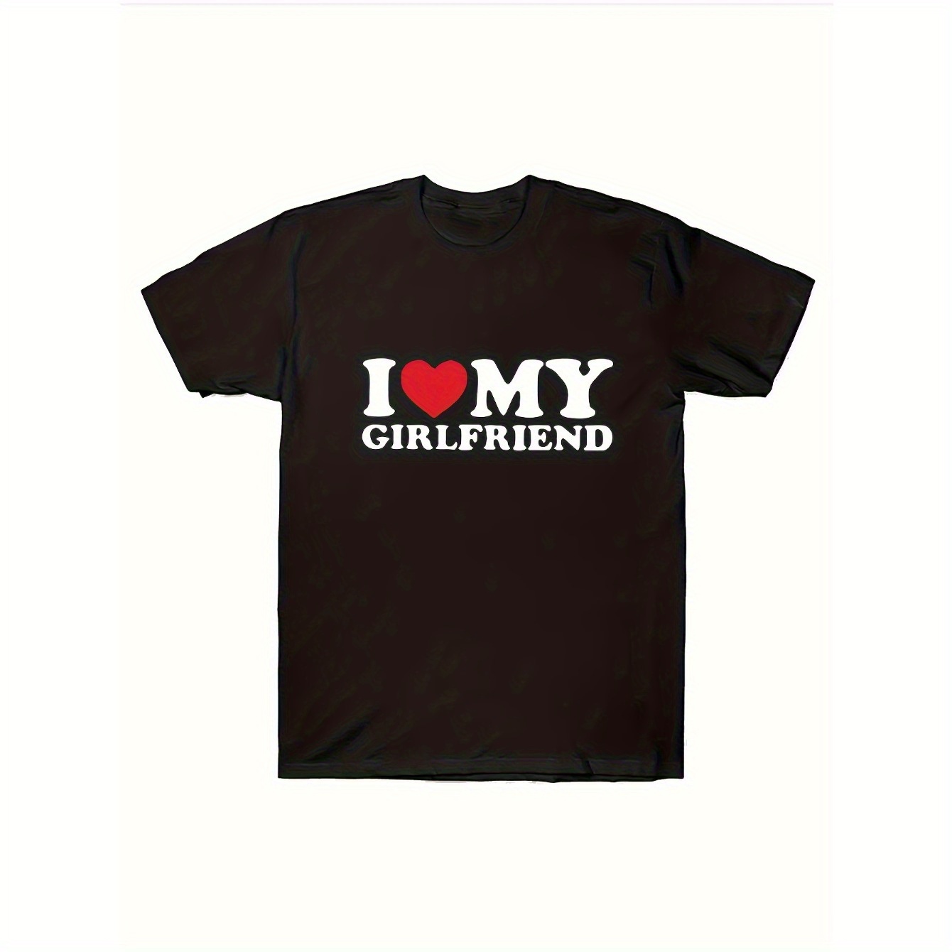 

I Love My Girlfriend" Men's Cotton T-shirt - Casual Crew Neck, Short Sleeve Tee With Unique , All