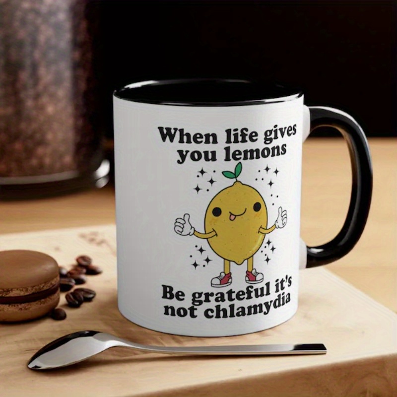 

You Funny Lemon Mug, Be Not Chlamydia, Gag Gifts Coworker Hilarious Funny Sayings Meme Mugs For Men Women Joke Work Mugs - 11 Ounce Cute Office Work Cup Ceramic Coffee Cup/ Tea Mug