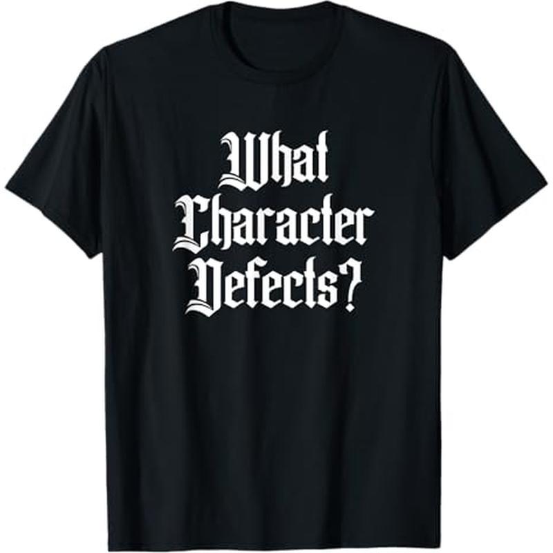 

Funny What Character Defects Aa Na Sober Recovery T-shirt, 100% Cotton, Gifts For Men Dad Husband , S-xxxl, Black