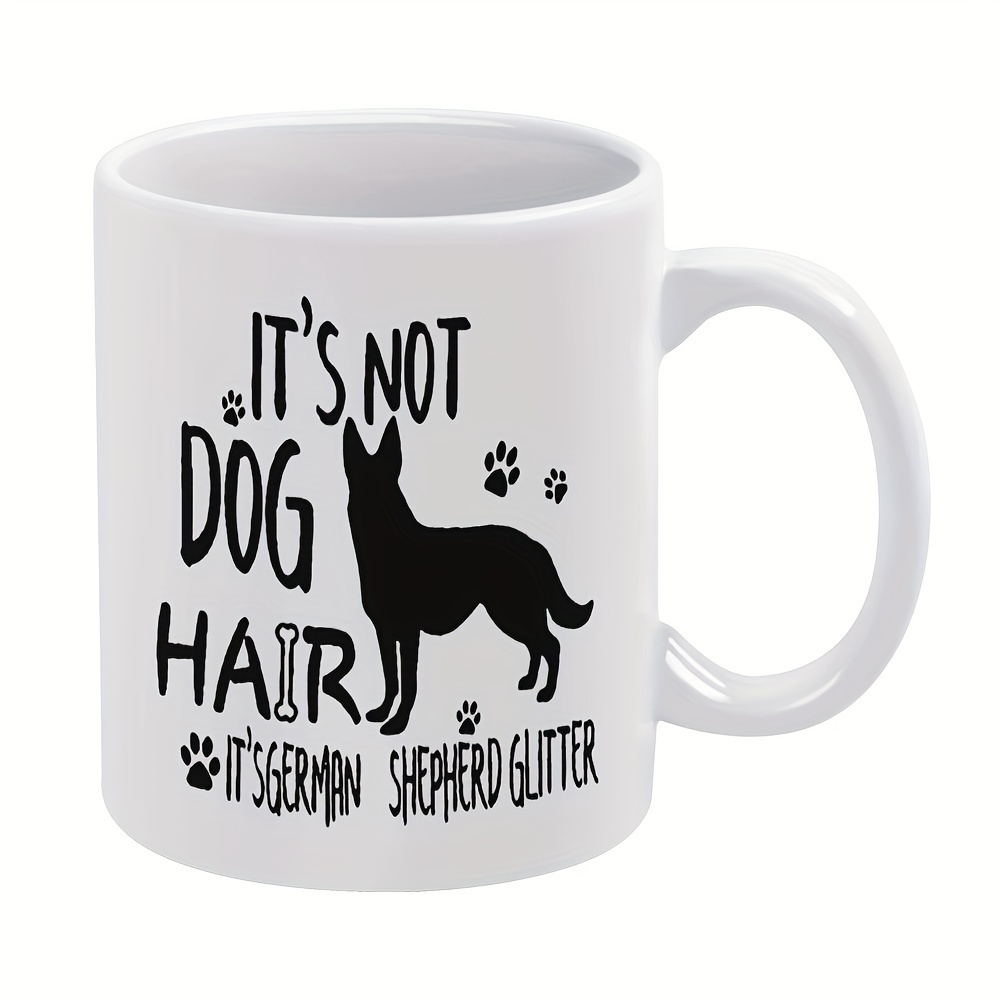 

Double-sided 11oz Ceramic Dog Mug - ' Hair, German Shepherd Glitter' - Humorous Coffee Cup, Perfect Gift For Pet Lovers, Reusable & Insulated Drinkware For Kitchen And Dining