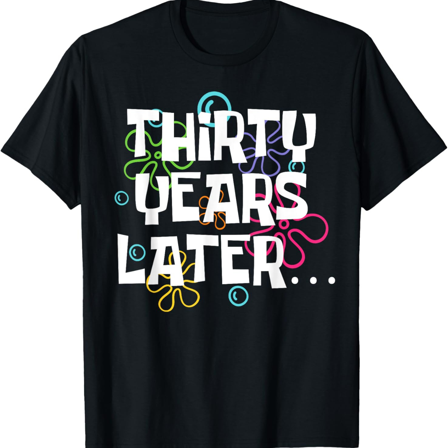 

Later Funny 30 Year Old 30th Birthday Party T-shirt