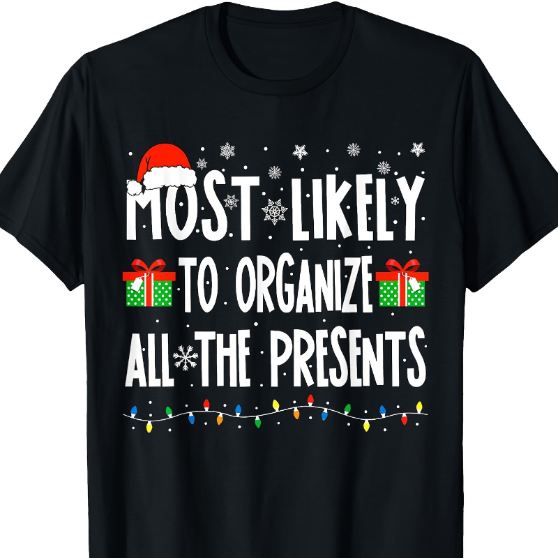 

To All The Presents Christmas T- , Tee, Tee, Summer Tee, -have Tee