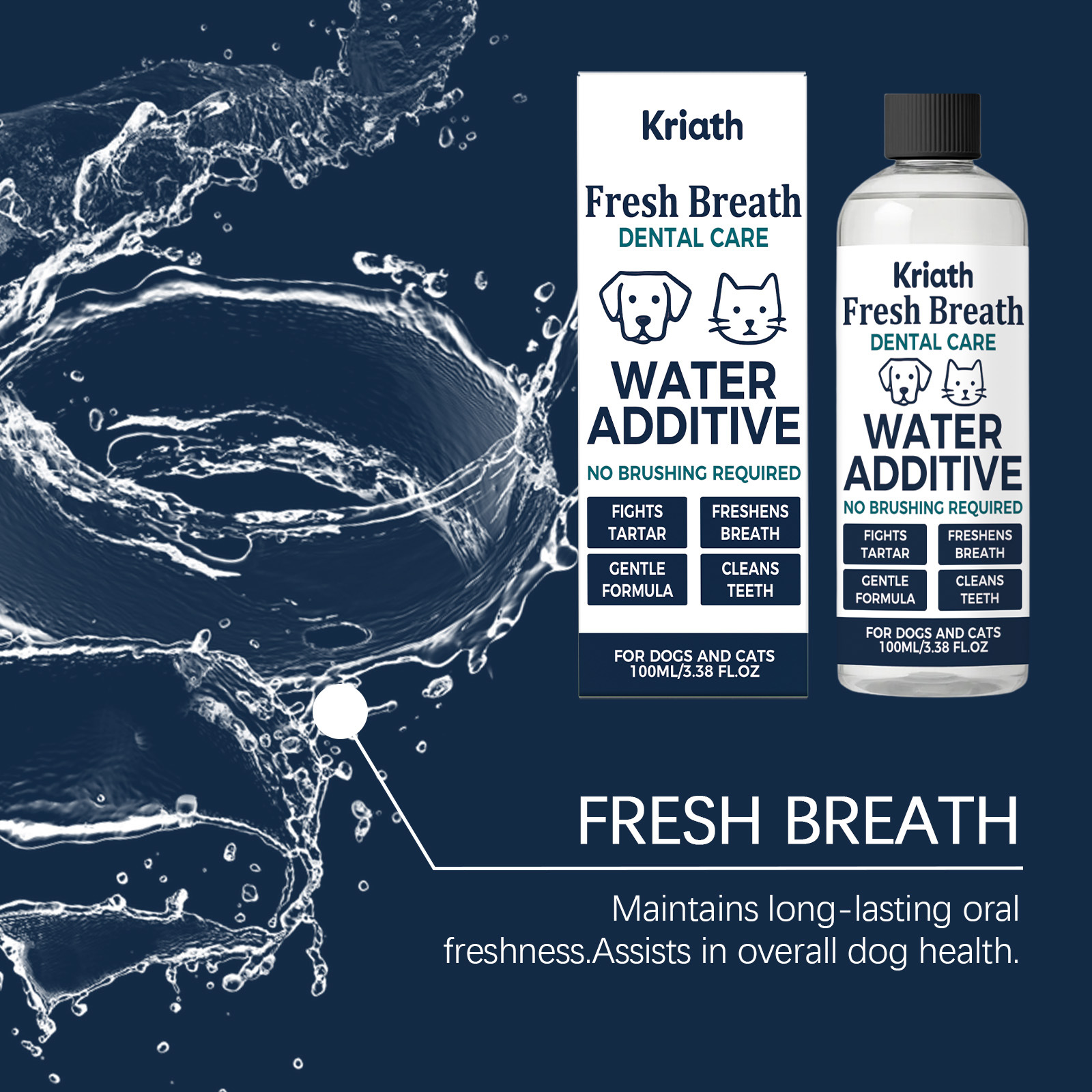 Kriath Fresh Breath Dental Care Water Additive, 100ML/3.38FL.OZ - No Brushing Required, Gentle Formula for Dogs & Cats, Fight Tartar, Freshen Bad Breath, Clean Teeth, Professional Oral Care Essential for Healthy Gums & Fresh Mouth in Pets