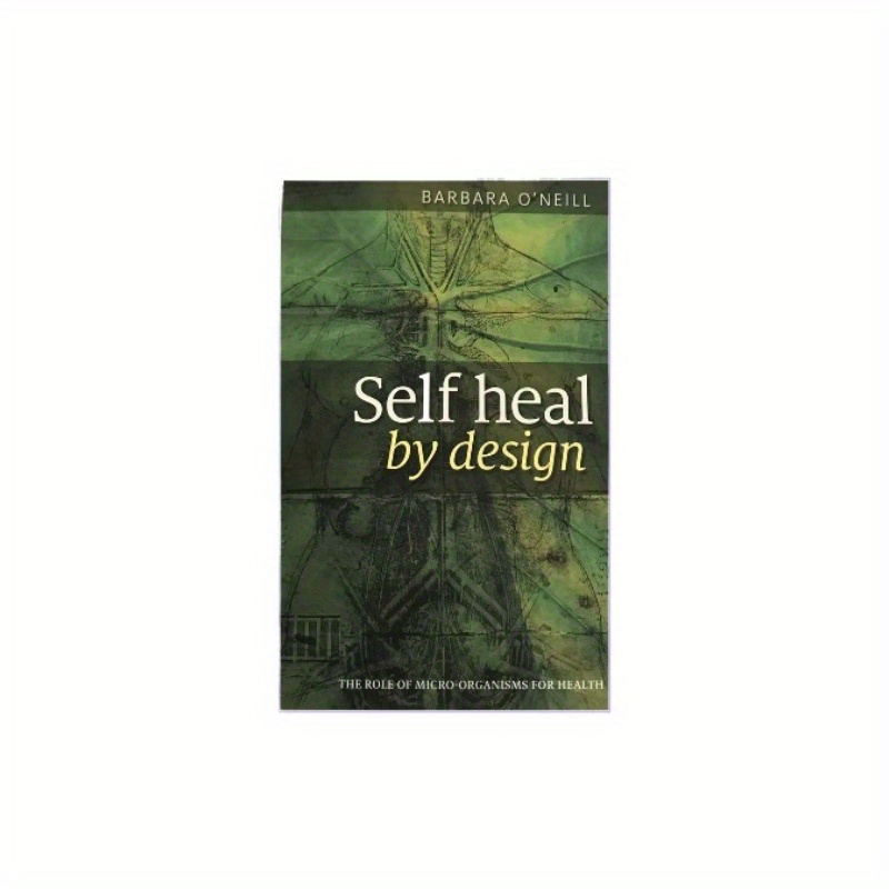 [Self-Healing Book] Undated Daily Planner Self-Healing By Design - The Role of Micro-Organisms for Health, Barbara O'Neill | Educational Book | Paper Cover | Health, Health Promotion