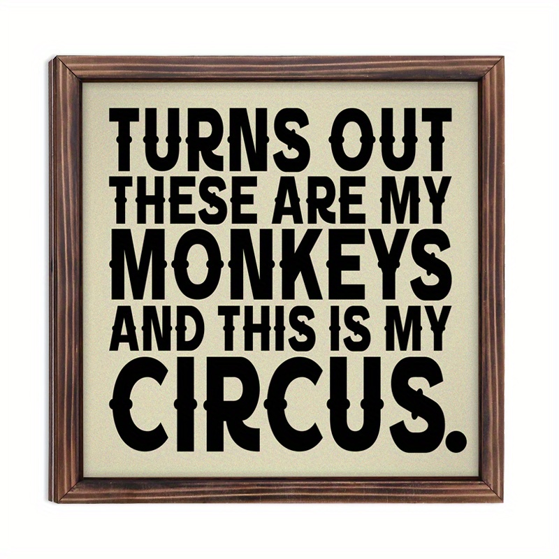 TEMU 1pc Wooden For Home Humorous Circus Picture Frame Decoration Painting Plaque, 'turns Out Are My Monkeys' Wooden Sign Framed Wall Art For Home,