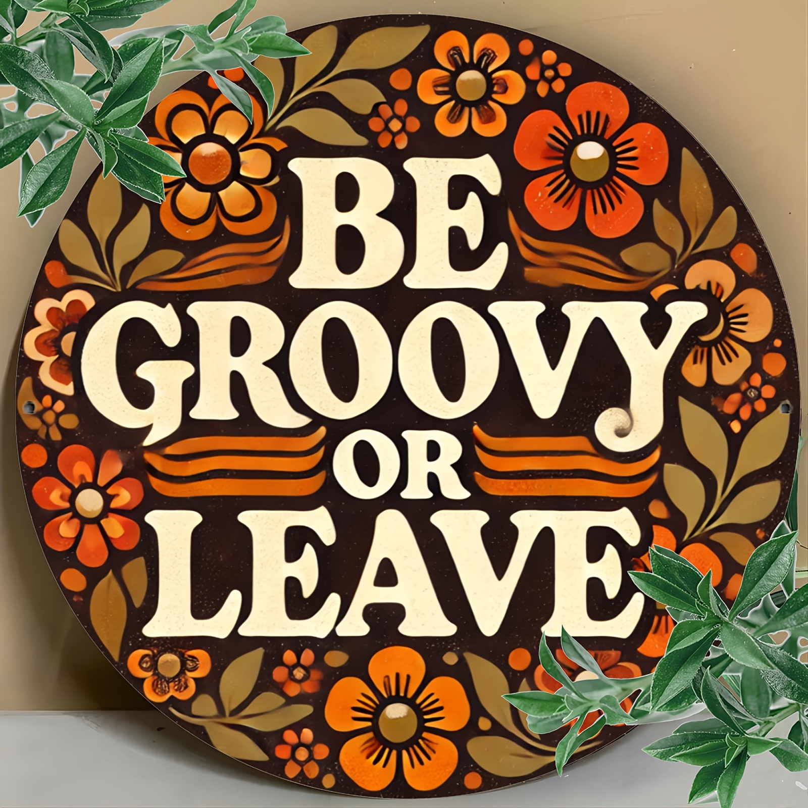 TEMU 2d Flat, 1pc Vintage "be Groovy Or Leave" Aluminum Wall Art Sign - 8 Inch Round Retro Decor With Vibrant Floral Patterns, Waterproof &