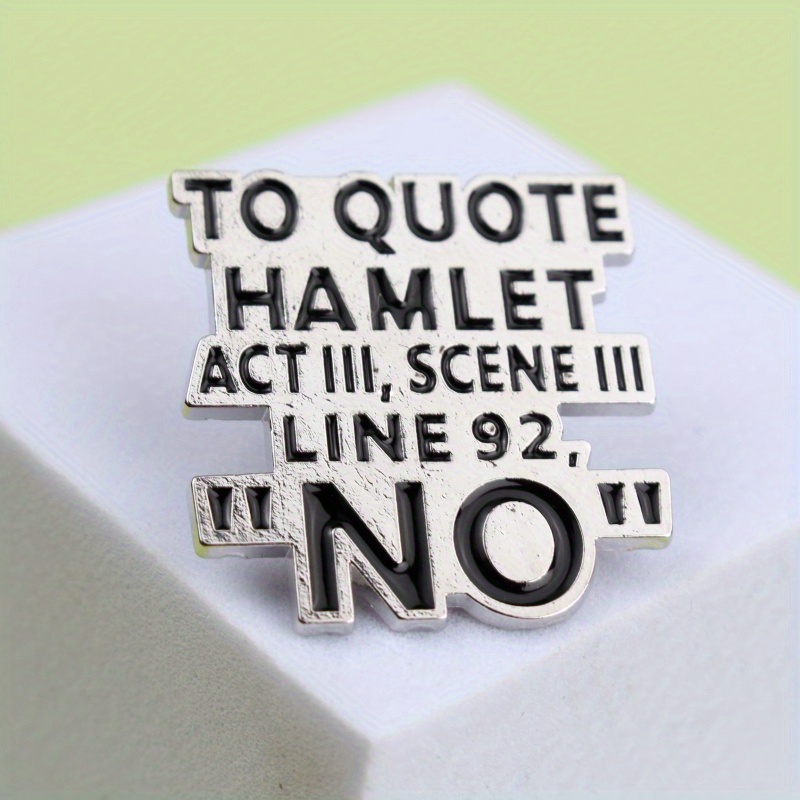 Image of - Inspired "no" Pin, Literary - Themed Hamlet Quote Brooch, Classic - Literature - Referencing Rejection Badge