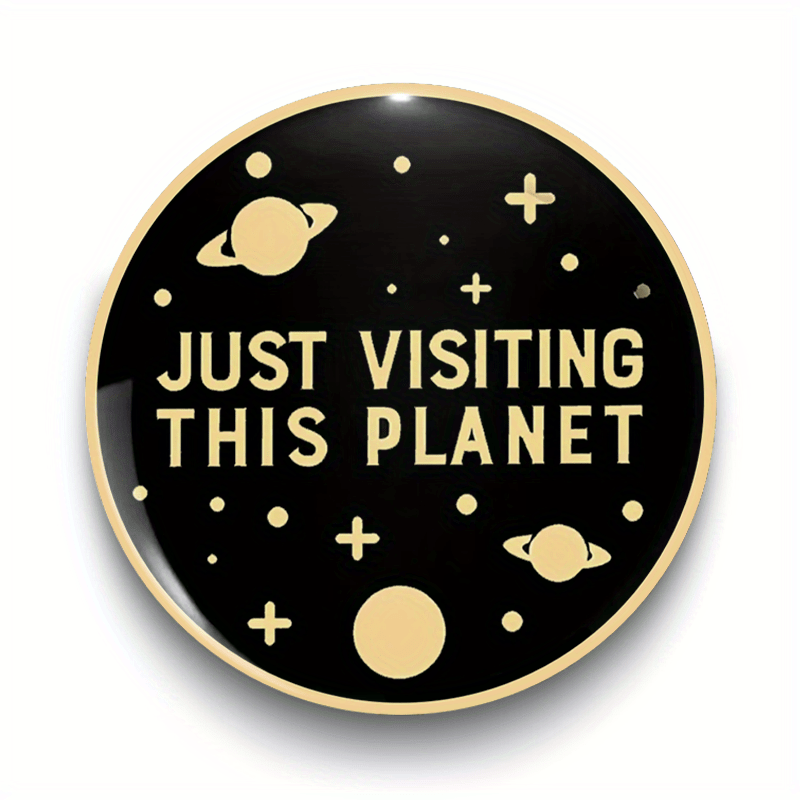 E-shop 2D-Flach, „Lass uns vorerst diesen Planeten besuchen“ -Modebrosche (2D FLACH), zu Jeans, Kleidung, Rucksäcken . Es ist ein kleines