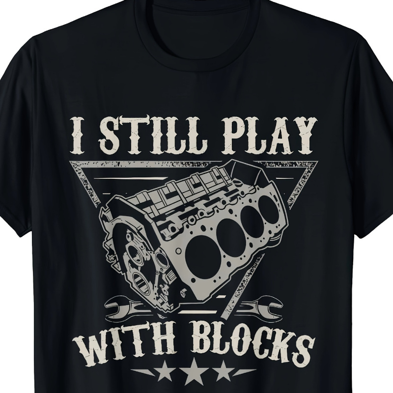 

Fun Car T-shirt - Men's Graphic Tee With Humorous " Play With Blocks" Design, Motor Engine Theme, Short Sleeve, Casual Wear - Unique Gift For Car Mechanic Lovers