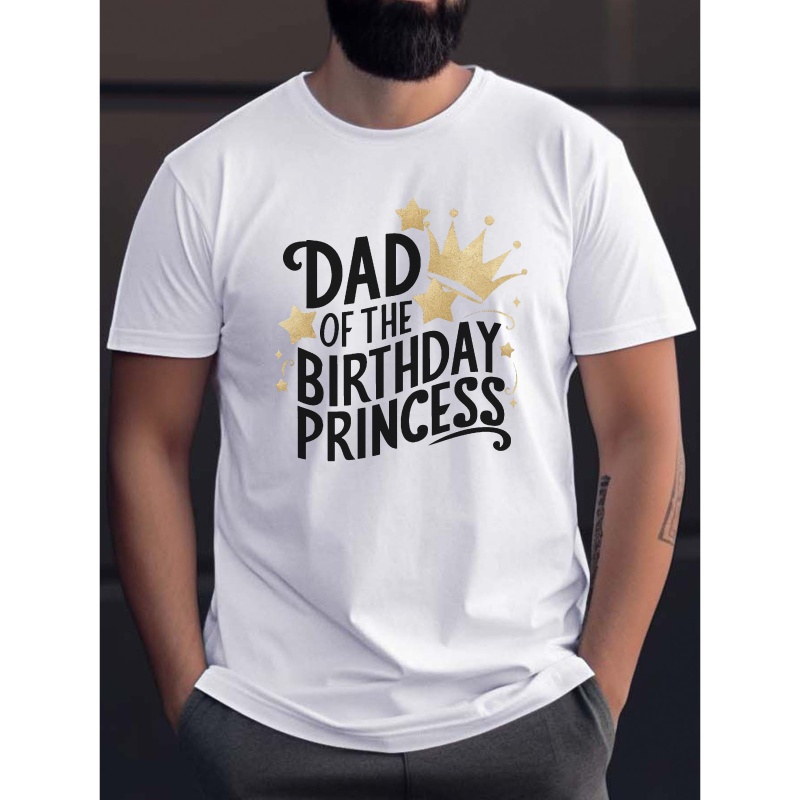 

Dad Of The Birthday Princess Print Men's Casual Short Sleeve T-shirt, Polyester Geometric-pattern Crew Neck Slight Stretch Summer Tee