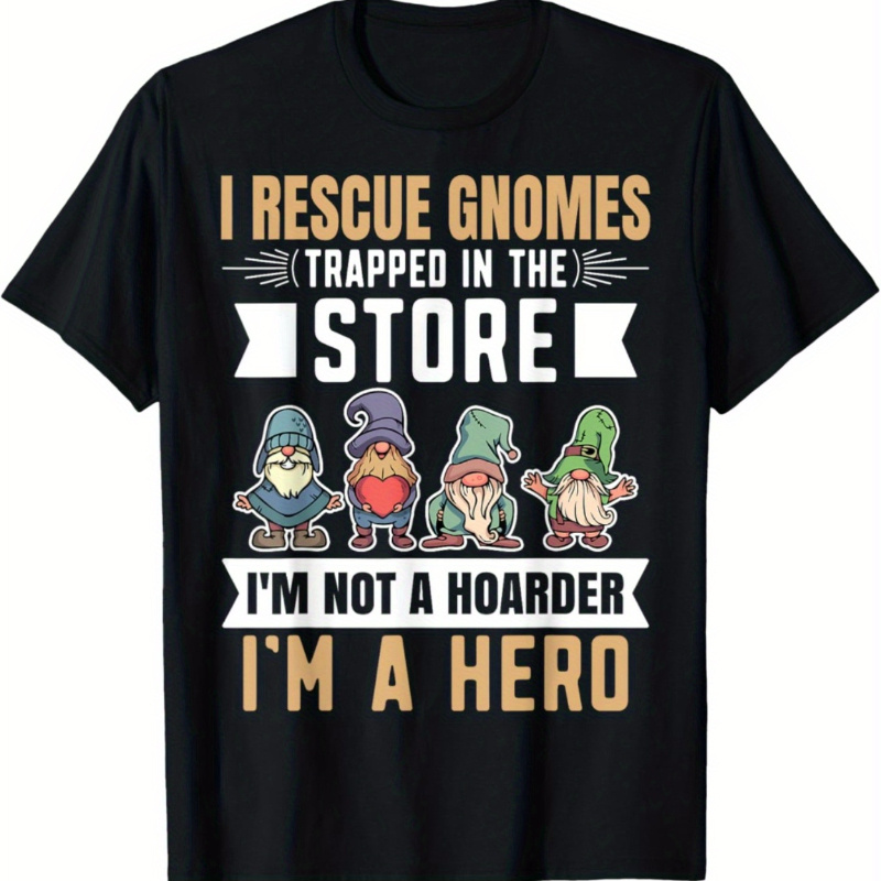 

Garden Lover I Rescue Gnomes Not A A Hero Gardener T-shirt