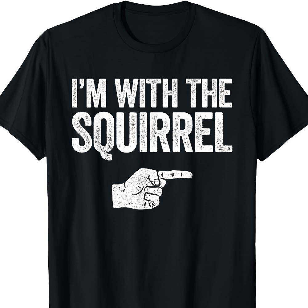 

I'm With The Squirrel T-shirt Matching Squirrel Shirt T-shirt