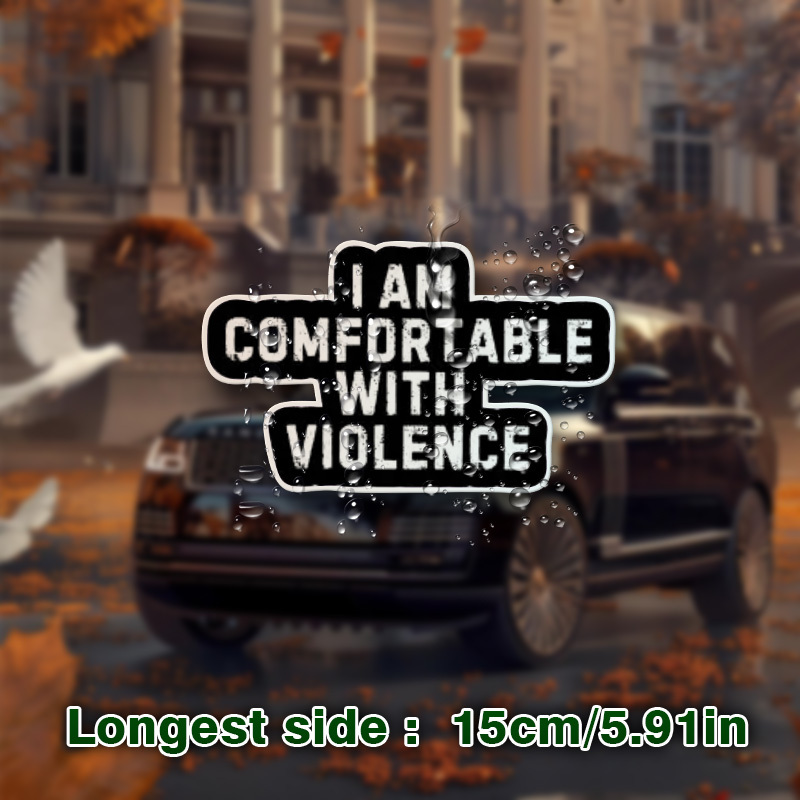 Durable Vinyl Decal - "i Am Comfortable With Violence" Funny Sarcasm - Ideal For Car Windows, Doors, And Refrigerators - Humorous Vehicle Accessory|sarcastic Decal|vinyl