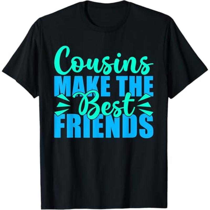 

Cousins The T-, 100% , For Men Women Dad Mom , S-xxxl,