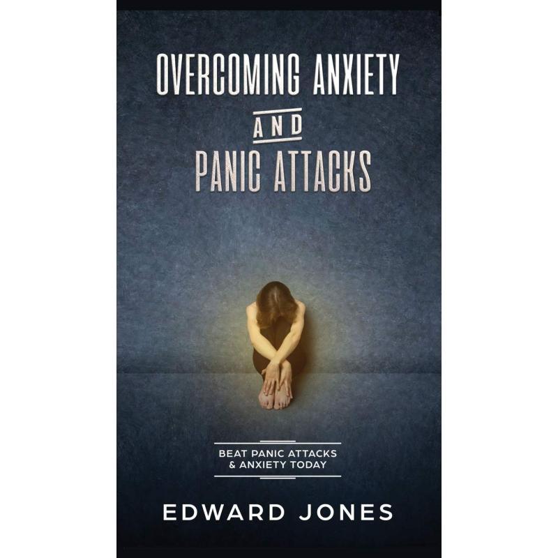 Overcoming Anxiety & Panic Attacks
