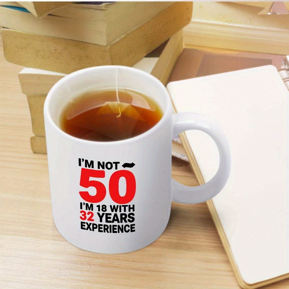 1pc im not 50 im 18 32 years experience humorous ceramic - Temu