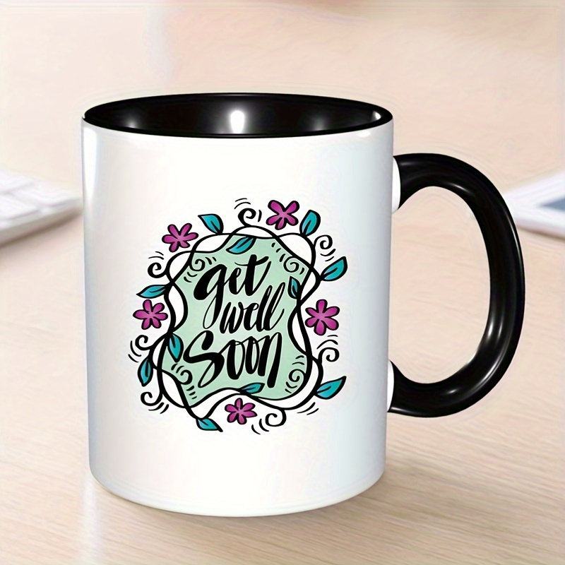1pc 11oz ceramic coffee mug getwellsoon11ozceramiccoffeemughandlettereddesignwithfloralaccents dishwashersafehighquality perfectgiftforfamilyfriendsonvalentinesday       details 3