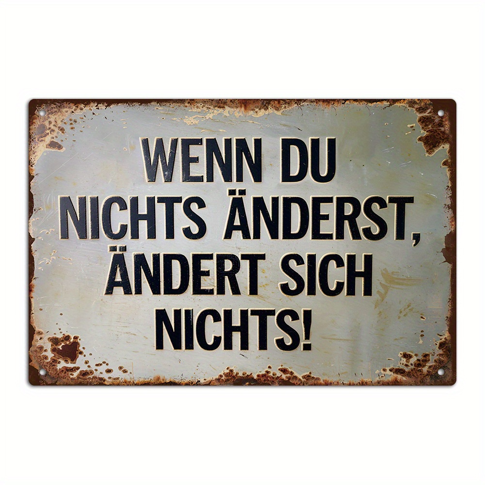 E-shop 1 Stück Vintage Metall Wandschild mit deutschem & englischem Motivationsspruch "Wenn du nichts ändern, wird sich nichts ändern" - Rustikales