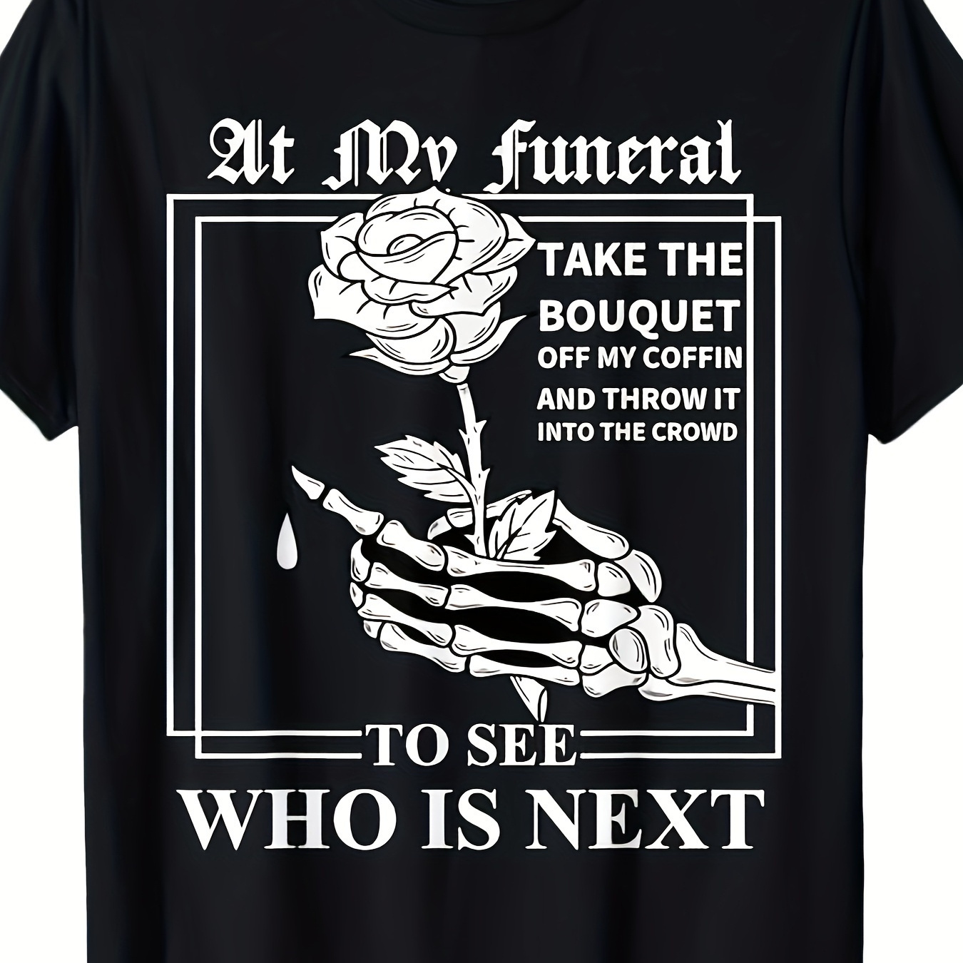 

'at My Funeral, The Bouquet Off The ' T- - , Fit, , - For Summer & Halloween