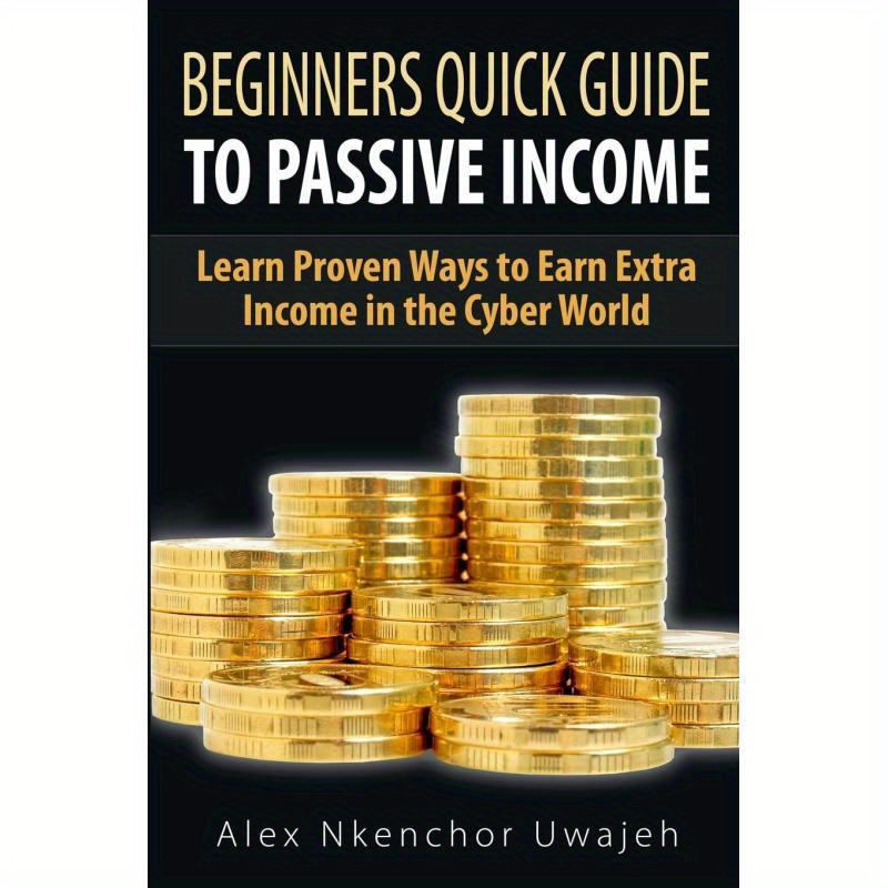 TEMU Beginners Quick Guide To Passive Income: Learn Proven Ways To Earn Extra Income In The Cyber World