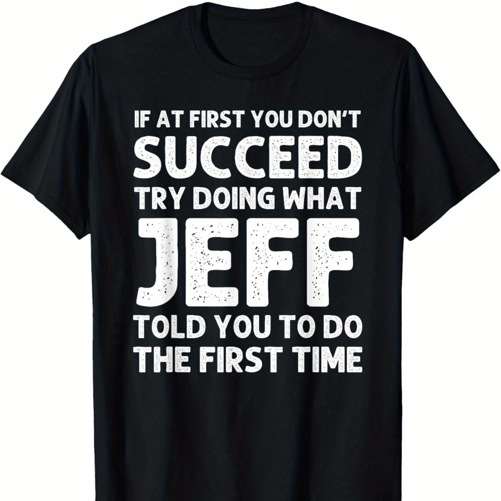 

Jeff " Funny For Men - Black Cotton Casual Short Sleeve Tee With Humorous Success , Ideal Birthday Or Christmas Gift, Machine Washable, T Shirt