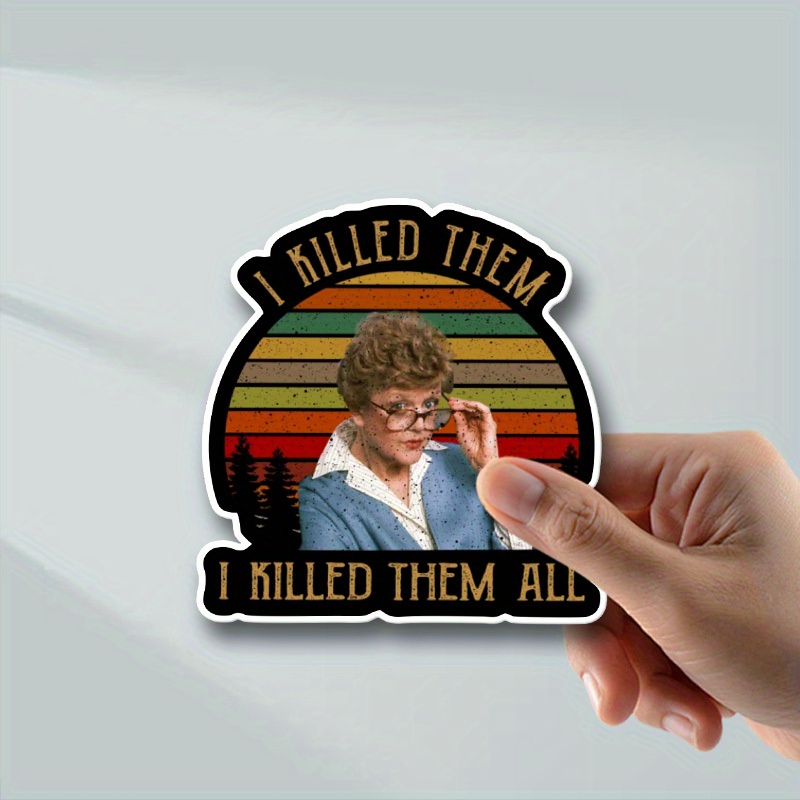 

Autocollant en Vinyle de Jessica Fletcher de Murder She - "Je les ai Tous " Sticker Auto-Adhésif, Mate, Irrégulière, Unique pour Ordinateurs Portables, Voitures, , Fenêtres