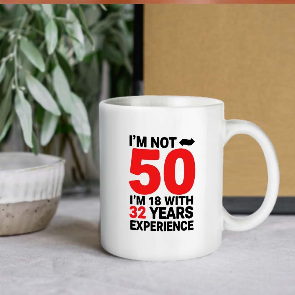 1pc im not 50 im 18 32 years experience humorous ceramic - Temu