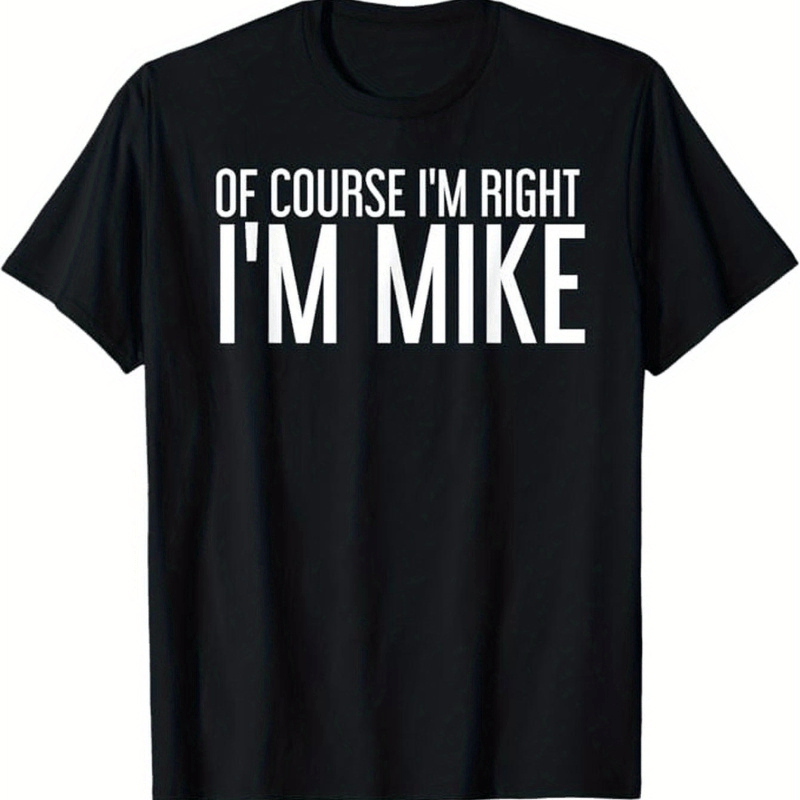 

I'm Right, I'm ! Gift Idea T-shirt, Black, 100% Cotton, For Men's Dad Friends, S-xxl