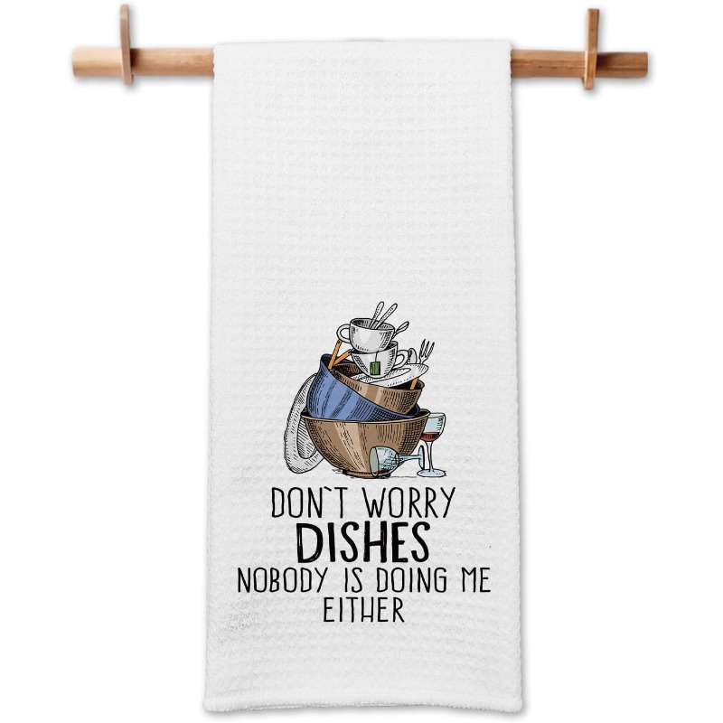 TEMU 1pc Funny Kitchen Towels Suitable For Women's Gifts - "don't Worry, Dishes— Doing Me Either" Dish Towels With Humorous Sayings, Modern Cloth For