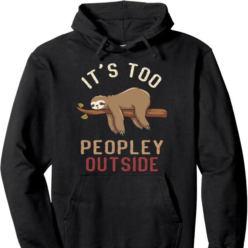 

Ewh 290g With Thickened Velvetfunny Sloth - Too Peopley Outside Women Men Pullover Hoodie