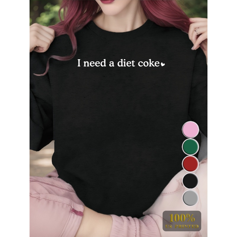 

Women' Sweatshirt, Polyester, Regular Length, Round , , /, "i A Diet " Graphic Tee, In Multiple