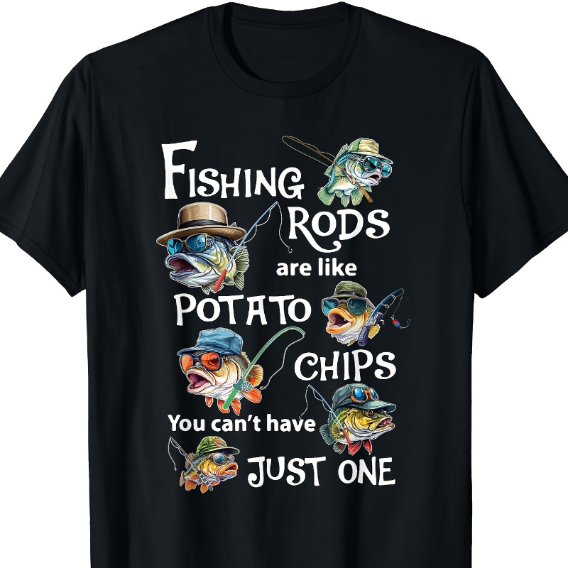 

Pesca Clothes Graphic T Shirts Men Clothing Tops Fishing Rods Are Like Chips You Have T-shirt Tops Short Sleeve, Short Sleeve Tee, Tee, Casual Summer Tee, Must-have Fashionable Tee