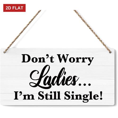 2d flat 3 93x7 87 inch halloween and christmas gifts ladies im still single rustic wedding sign funny wedding decor stuff engagement decorations