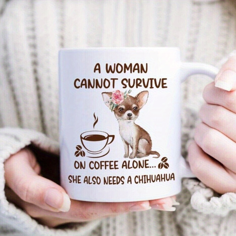 

Chihuahua Dream: Ceramic Coffee Mug - Perfect Gift For Dog Lovers, Ideal For Easter, Thanksgiving, Halloween & Christmas, Reusable,