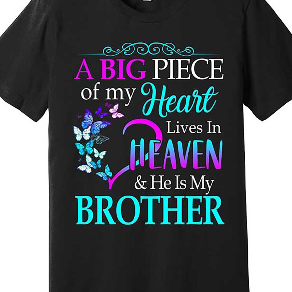 

A Big Piece Of My Heaven, My Brother, Gift, Premium T-shirt 599648 Fun, Men, Short Sleeves, Graphic T-shirt, Series, Black Tt2