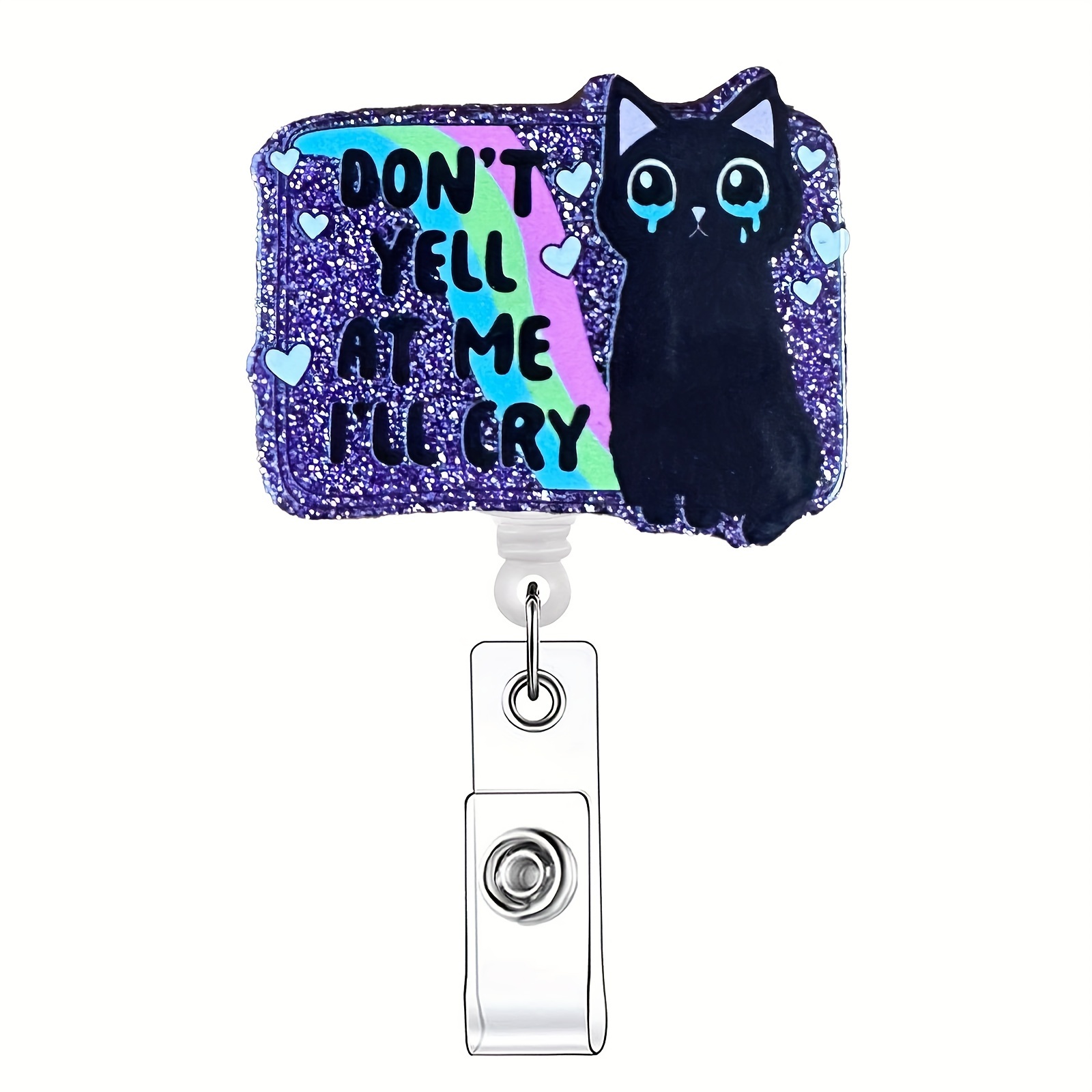 TEMU "don't Yell At Me, Cry" Retractable Acrylic Badge Reel With A Cute Black Cat Design - Colorful Glitter Id Holder Suitable For Nurses, Doctors,