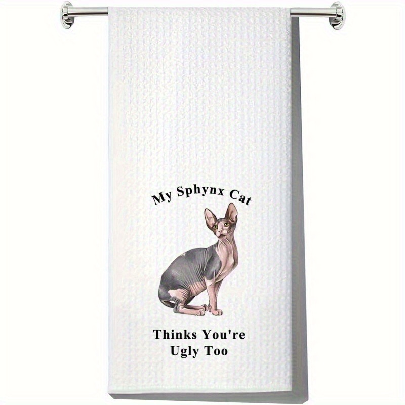 TEMU 1pc Funny Sphynx Cat Kitchen Towel - "my Sphynx Cat You're Ugly Too" - Large 18x26 Inch (46x66cm) Soft Polyester Dish Cloth - Machine Washable