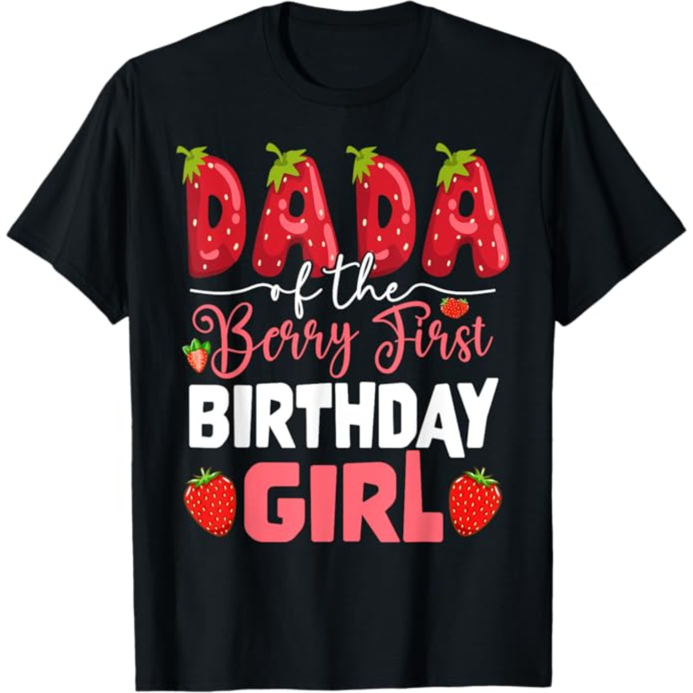 

Of The Berry First Birthday Of Girl Strawberry For Men Women, Christmas Thanksgiving New Year Birthday T-shirt Gifts For Mom Dad Men Women Friends, Unisex Fabric, 100% Cotton