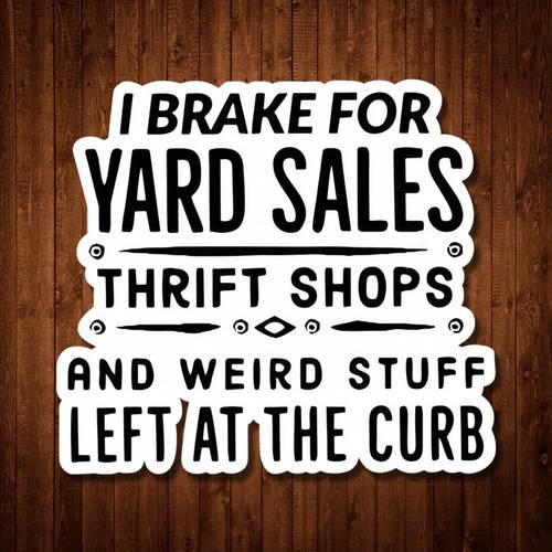 3 inch i brake for yard and weird stuff left at the curb fun text pvc self sticker style decor sticker scratch resistant strong ideal for laptop luggage skateboard