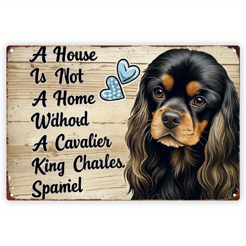 TEMU 2d Flat, 1pc King Charles Spaniel Dog Lover Metal Sign - Rustic "a House Is Not A For Home Without" Wall Art, 19.81x29.97cm | Vintage Wood