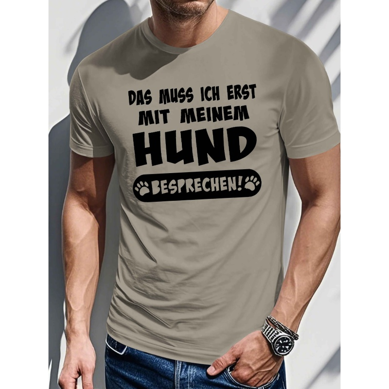 

Funny German Quote Men' T-shirt - "das Miss Ich Est Mit Diesem Hund" Print, Casual Crew Neck, Short Sleeve, Polyester, Machine Washable Summer Top, Summer Casual Wear| Graphic Tee| Shirt