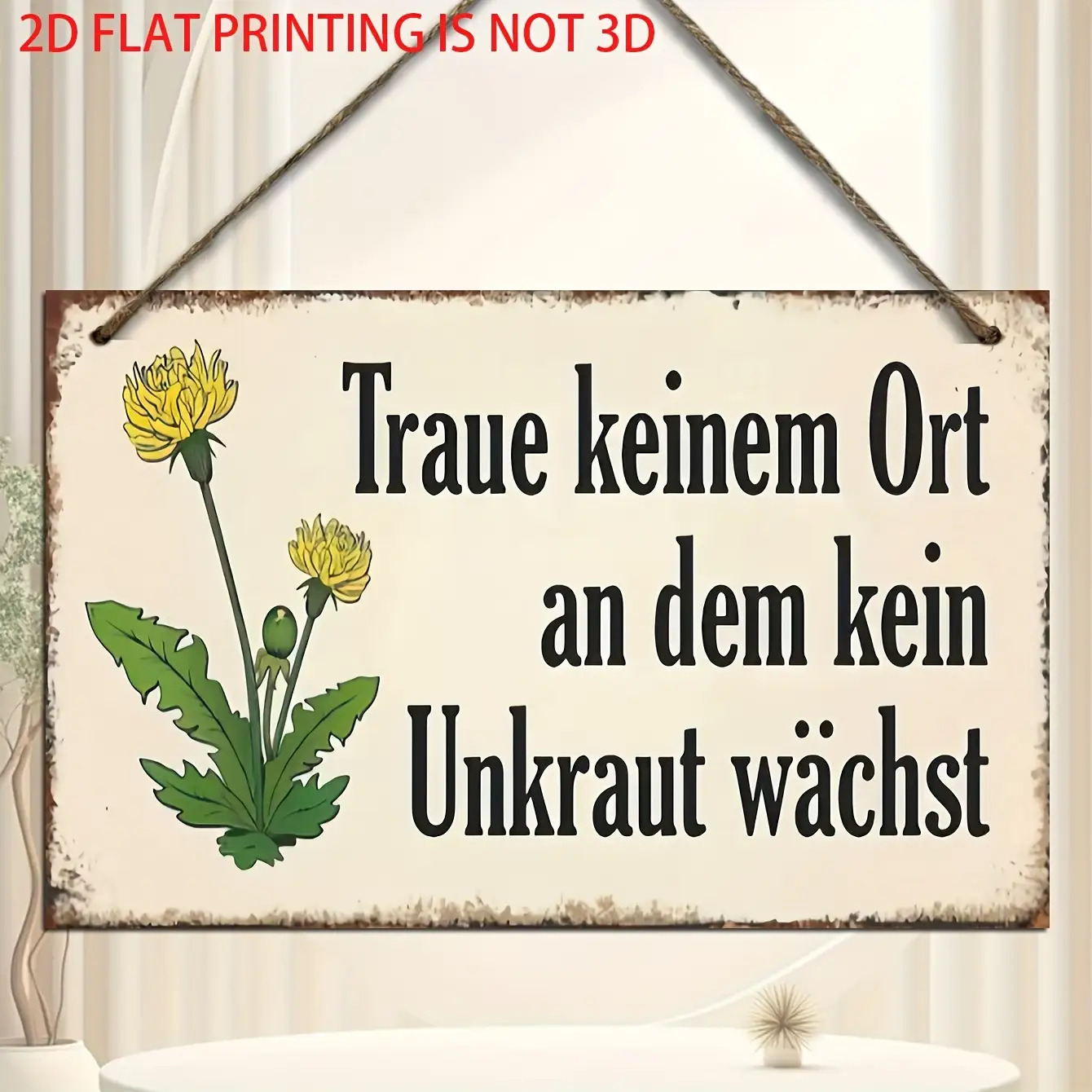 E-shop 2D Flach, 1 Stück Deutsche Zitat Wandtafel mit Löwenzahn-Wünsche-Schild - Künstlicher Deutscher Text "Traue Keinen Ort an Dem Kein Unkraut
