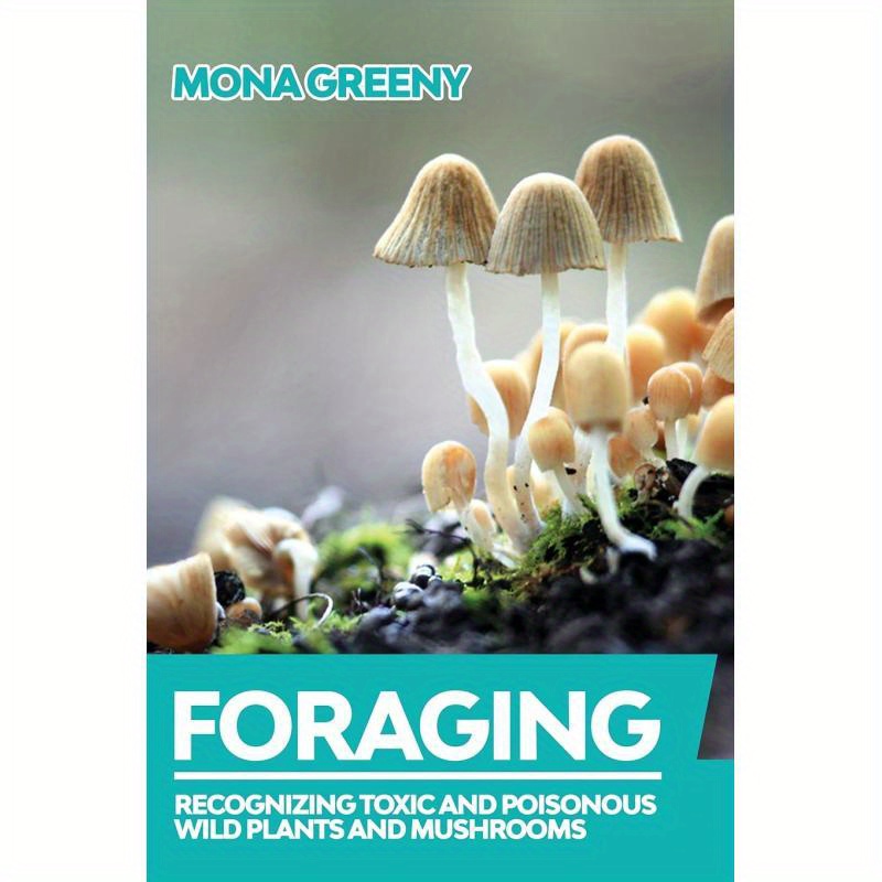TEMU Foraging:recognizing Toxic And Poisonous Wild Plants And Mushrooms