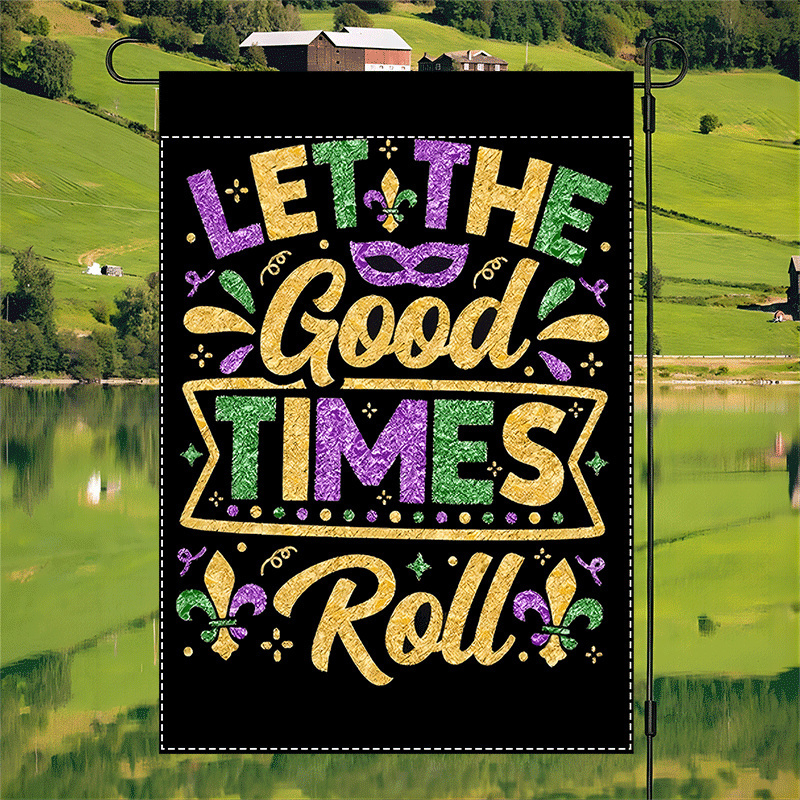 

1pc Mardi Gras Let Times Roll Garden Flags For Outdoor , Home Porch Patio Banner, Double-sided Waterproof Burlap Flag 12x18 Inches