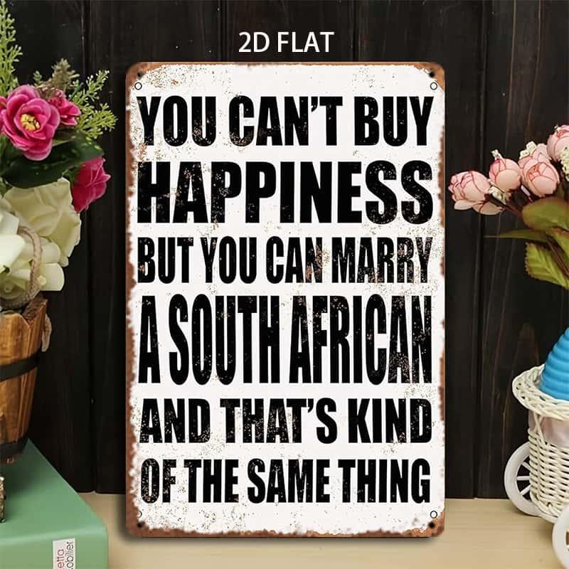 TEMU 2d Flat, Funny South African Marriage Joke Metal Wall Sign - "you Buy Happiness But You Can Marry A South African" - Vintage Afrikaans Iron Pub