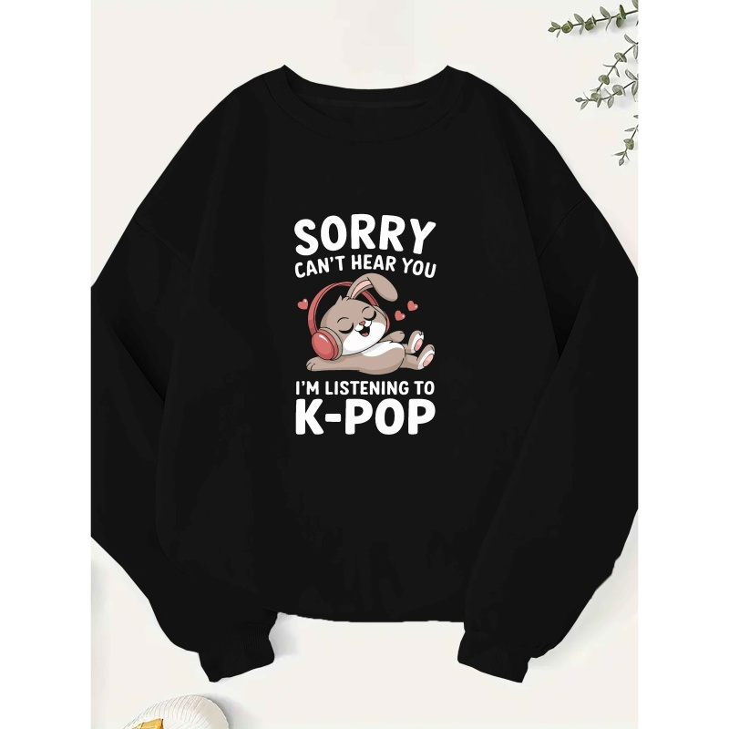 

Sweatshirt Bunny K POP ', Je Ne Vous Entends Pas' Imprimé - Haut Décontracté en Polyester à Col Rond pour Femme pour &