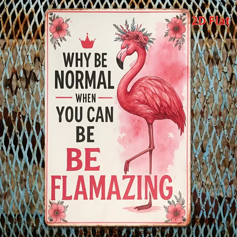 2d flat 2d plane 1 vintage flamingo metal artwork measuring 20 32x30 48 cm featuring a pink and   including the quote why   when   flaming o bulous suitable for decorating your home kitchen bedroom garden