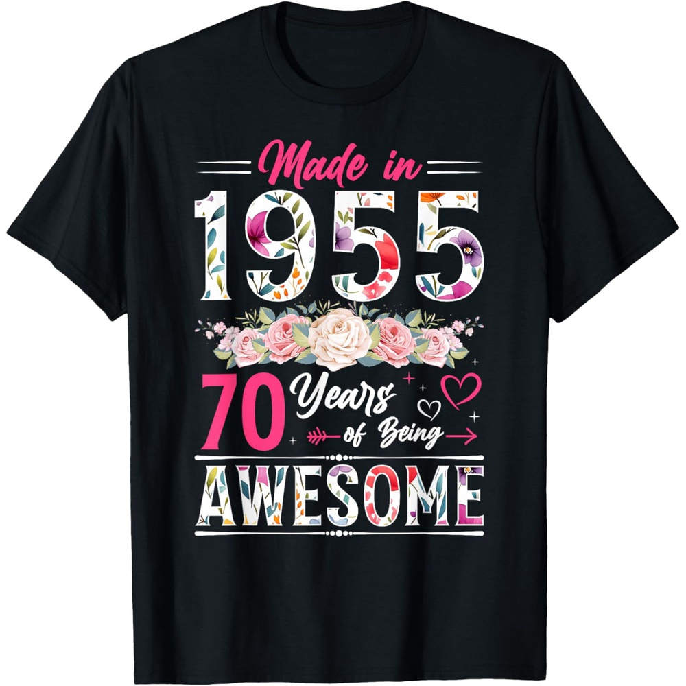 

70 Year Old Made In 1955 Floral 70th Birthday Women T-shirt, 100% Cotton, Single Side Printed, Black Short Sleeve T-shirt, Christmas Happy New Year 2025 Gift For , S-xxxl, 1pc, Fabric Weight 180g