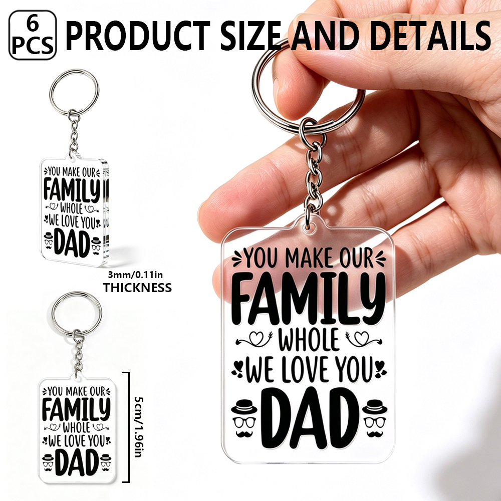 TEMU A Set Of 6 "dad's Sayings" Acrylic Keychains, Printed With " You, And The Family Is Complete", A Warm Dad Gift, Father's Day Gift Yzx
