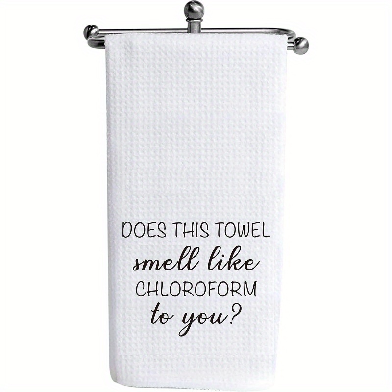 

Funny 'does This Towel Smell Like Chloroform' Kitchen & Bathroom Hand Towel - Polyester, Machine Washable, Home Decor & Housewarming Gift